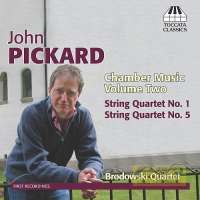 Pickard: Chamber Music Vol. 2 - String Quartets Nos. 1 & 5